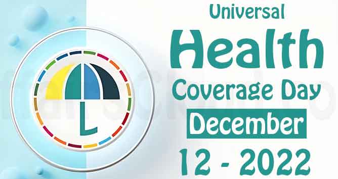On 12 December 2017, the United Nations proclaimed 12 December as International Universal Health Coverage Day (UHC Day) 